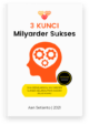 3 Kunci Milyarder Sukses