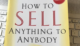 How to Sell Anything to Anybody